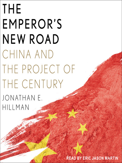 Title details for The Emperor's New Road by Jonathan E. Hillman - Available